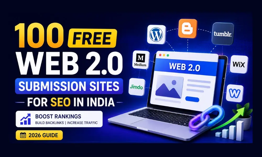 100 Free Web 2.0 Submission Sites for SEO in India 2026 Guide