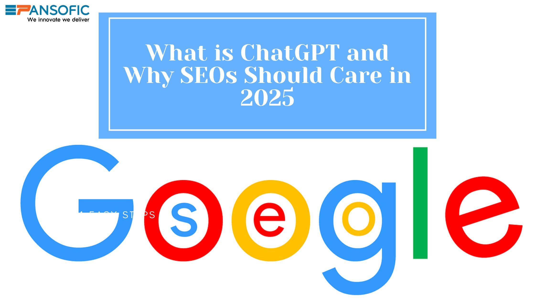 What is ChatGPT and Why SEOs Should Care in 2025