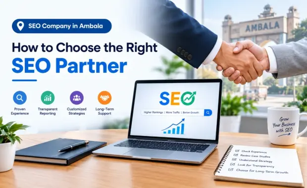 SEO Company in Ambala: How to Choose the Right SEO Partner