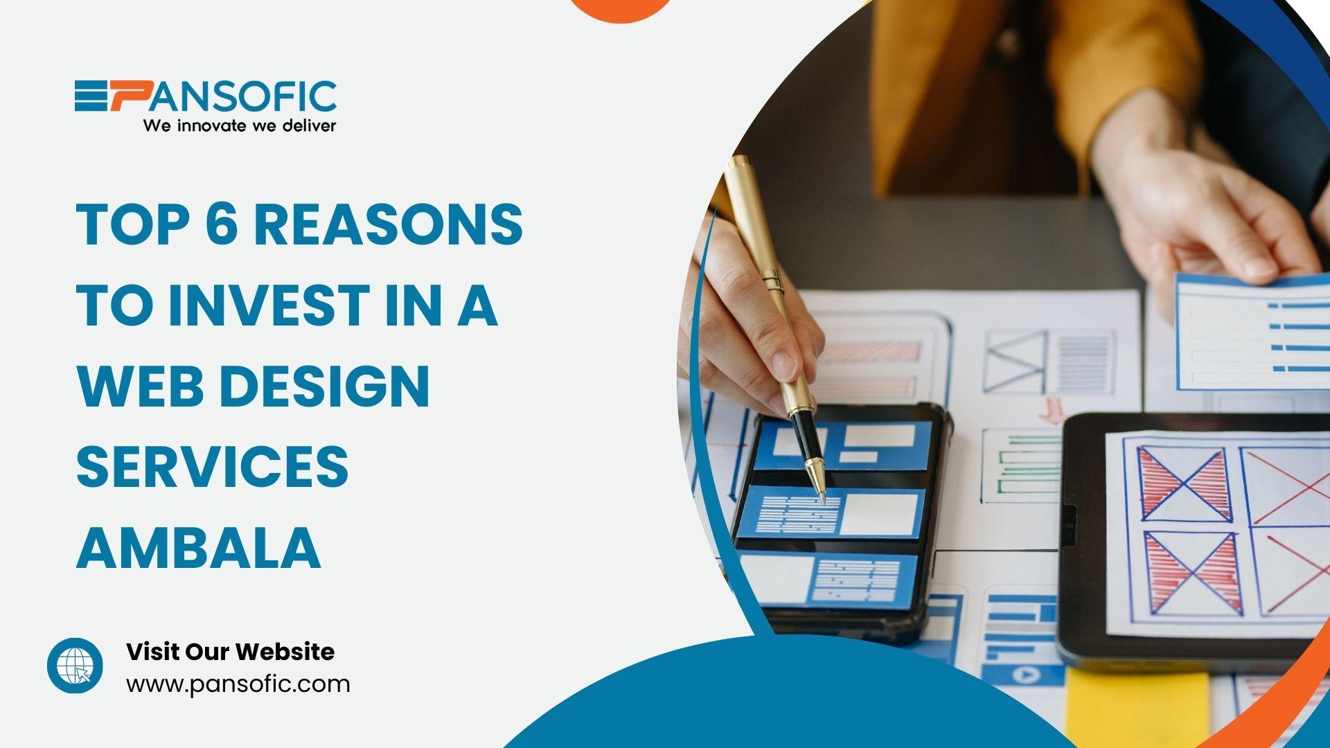 Top 6 Reasons to invest in a Web Design Services Ambala