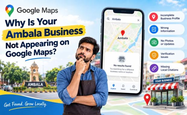Why Is Your Ambala Business Not Appearing on Google Maps?